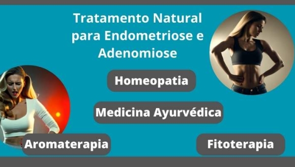 Tratamento Natural para Endometriose e Adenomiose